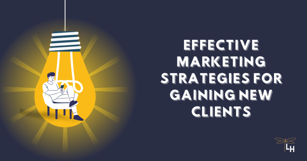 Effective Marketing Strategies for Gaining New Clients